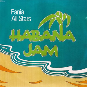 Álbum Habana Jam de Fania All-Stars