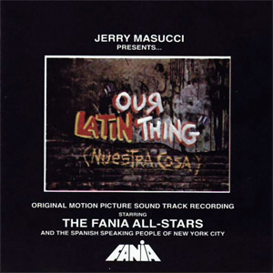 Álbum Our Latin Thing Nuestra Cosa de Fania All-Stars