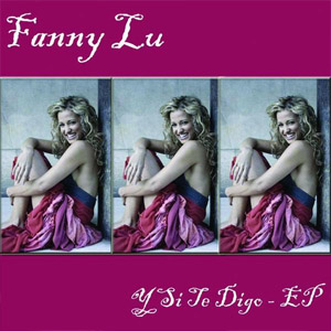 Álbum Y Si Te Digo (Ep) de Fanny Lu
