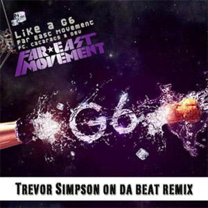 Álbum Like A G6  (Trevor Simpson On Da Beat Remix) de Far East Movement