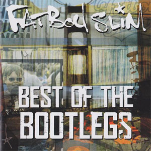 Álbum Best Of The Bootlegs de Fatboy Slim 