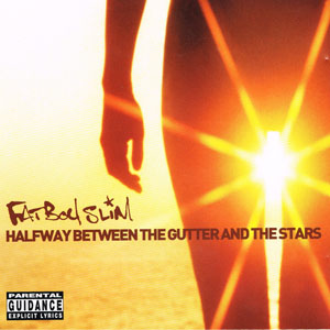 Álbum Halfway Between The Gutter And The Stars de Fatboy Slim 