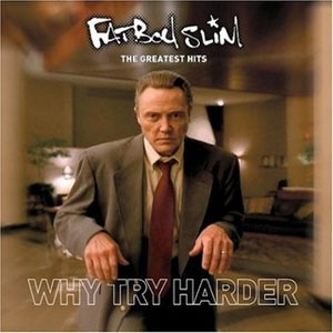 Álbum The Greatest Hits: Why Try Harder de Fatboy Slim 
