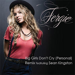 Álbum Big Girls Don't Cry (Personal) (Remix) de Fergie