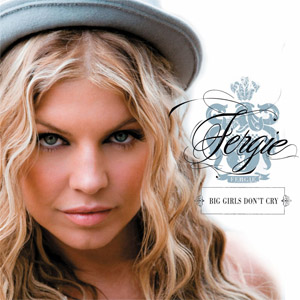 Álbum Big Girls Don't Cry de Fergie