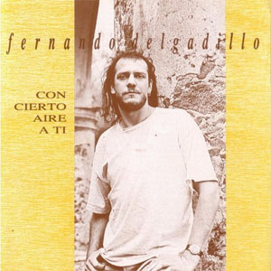 Álbum Con Cierto Aire a Ti de Fernando Delgadillo