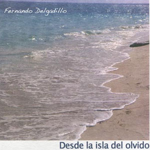 Álbum Desde La Isla Del Olvido de Fernando Delgadillo