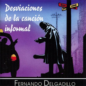 Álbum Desviaciones De La Canción Informal de Fernando Delgadillo