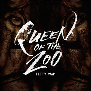 Álbum Queen Of The Zoo de Fetty Wap