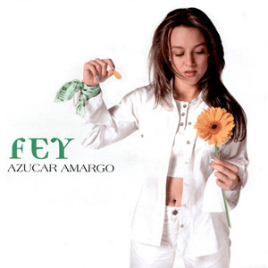 Álbum Azúcar Amargo de Fey