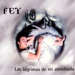 Álbum Las Lágrimas De Mi Almohada de Fey