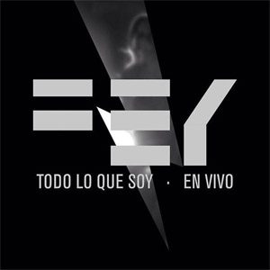 Álbum Todo Lo Que Soy: En Vivo de Fey