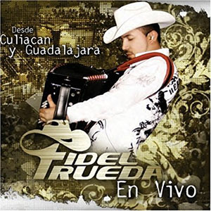 Álbum Desde Culiacán Y Guadalajara En Vivo de Fidel Rueda