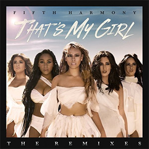 Álbum That's My Girl (Remixes) de Fifth Harmony