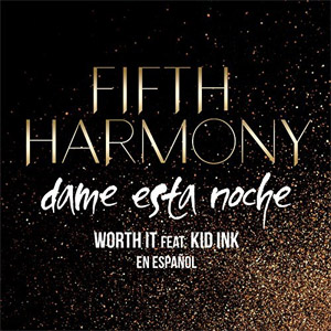Álbum Worth It (Dame Esta Noche) de Fifth Harmony