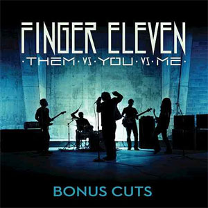 Álbum Them vs. You vs. Me (Bonus Cuts) - EP de Finger Eleven
