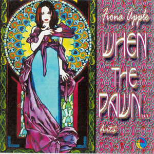 Álbum When The Pawn... Hits de Fiona Apple