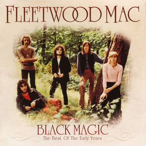 Álbum Black Magic (The Best Of The Early Years) de Fleetwood Mac
