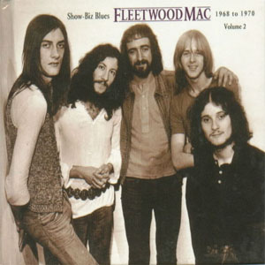 Álbum Show-biz Blues 1968-1970 Volume 2 de Fleetwood Mac
