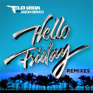 Álbum Hello Friday (Remixes) de Flo Rida
