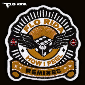Álbum How I Feel (Remixes) de Flo Rida