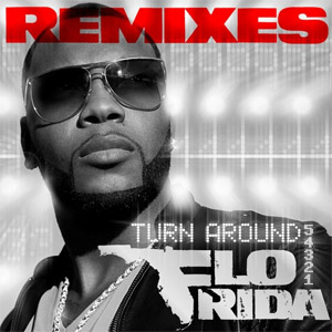 Álbum Turn Around (Remixes) de Flo Rida