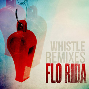 Álbum Whistle (Remixes) de Flo Rida