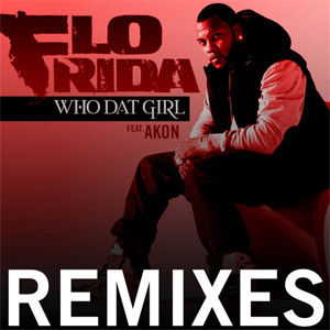Álbum Who Dat Girl (Remixes) de Flo Rida