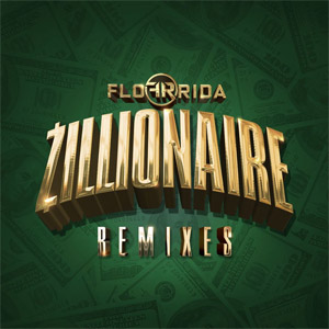 Álbum Zillionaire (Remixes) de Flo Rida