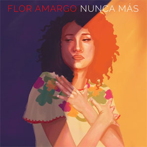 Álbum Nunca Más de Flor Amargo