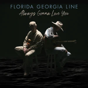 Álbum Always Gonna Love You de Florida Georgia Line