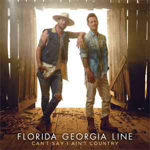 Álbum Can't Say I Ain't Country de Florida Georgia Line