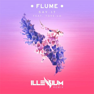 Álbum Say It [Illenium Remix] de Flume