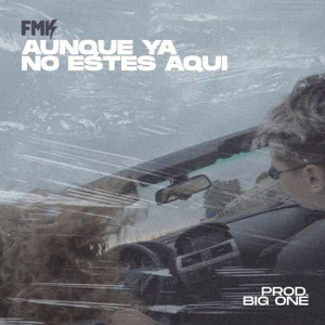 Álbum Aunque Ya No Estés Aquí de FMK