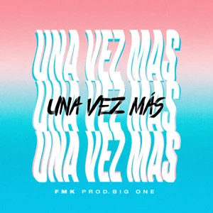 Álbum Una Vez Más de FMK