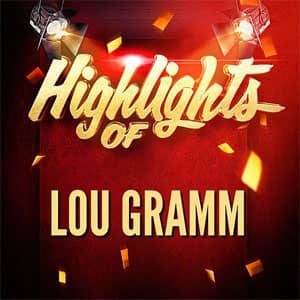 Álbum Highlights Of Lou Gramm de Foreigner