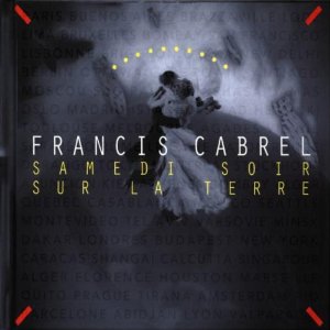 Álbum Samedi Soir Sur La Terre de Francis Cabrel