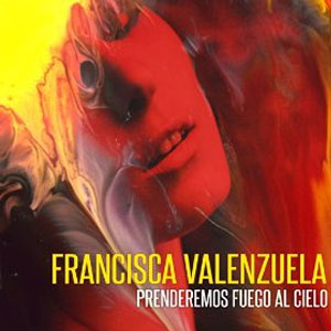 Álbum Prendemos Fuego al Cielo de Francisca Valenzuela
