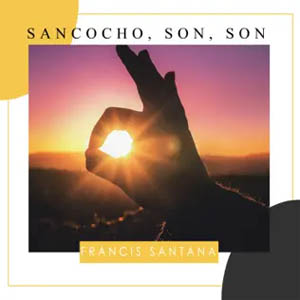 Álbum Sancocho Son, Son de Francis Santana El Songo