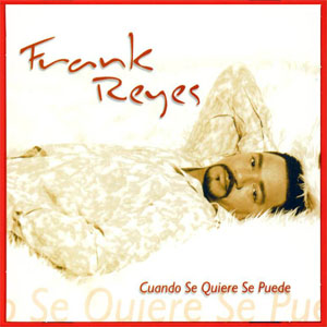 Álbum Cuando Se Quiere Se Puede de Frank Reyes
