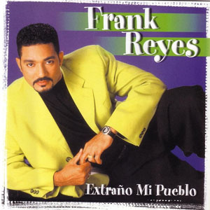 Álbum Extraño a Mi Pueblo de Frank Reyes