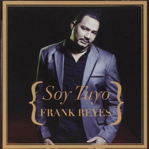 Álbum Soy Tuyo de Frank Reyes