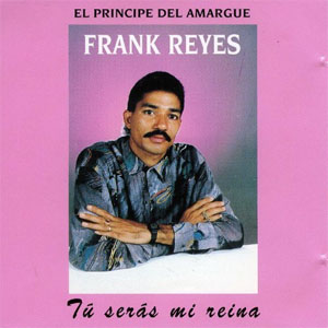 Álbum Tú Eres Mi Reina de Frank Reyes