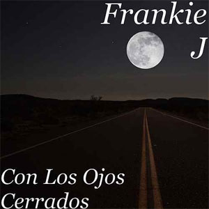 Álbum Con los Ojos Cerrados de Frankie J