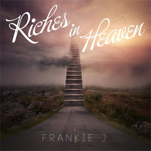 Álbum Riches In Heaven de Frankie J