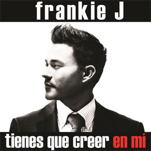 Álbum Tienes Que Creer En Mi  de Frankie J