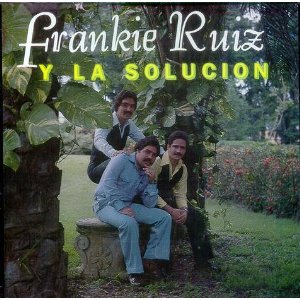 Álbum Frankie Ruiz Y La Solución de Frankie Ruíz