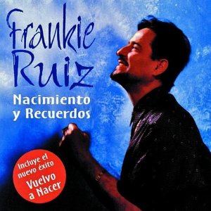 Álbum Nacimiento Y Recuerdos de Frankie Ruíz