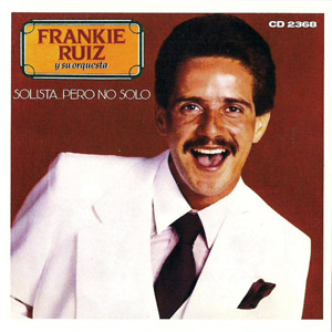Álbum Solista... Pero No Solo de Frankie Ruíz