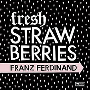 Álbum Fresh Strawberries de Franz Ferdinand